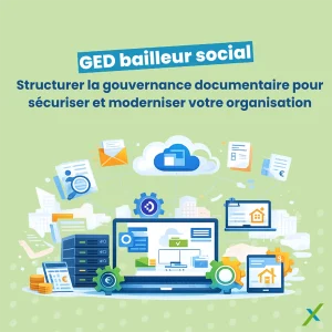 Illustration de l'article "GED bailleur social : structurer la gouvernance documentaire pour sécuriser et moderniser votre organisation"